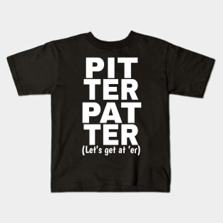 Pitter Patter Let's Get At Er Shirt Kids T-Shirt